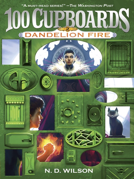 Title details for Dandelion Fire (100 Cupboards Book 2) by N. D. Wilson - Wait list